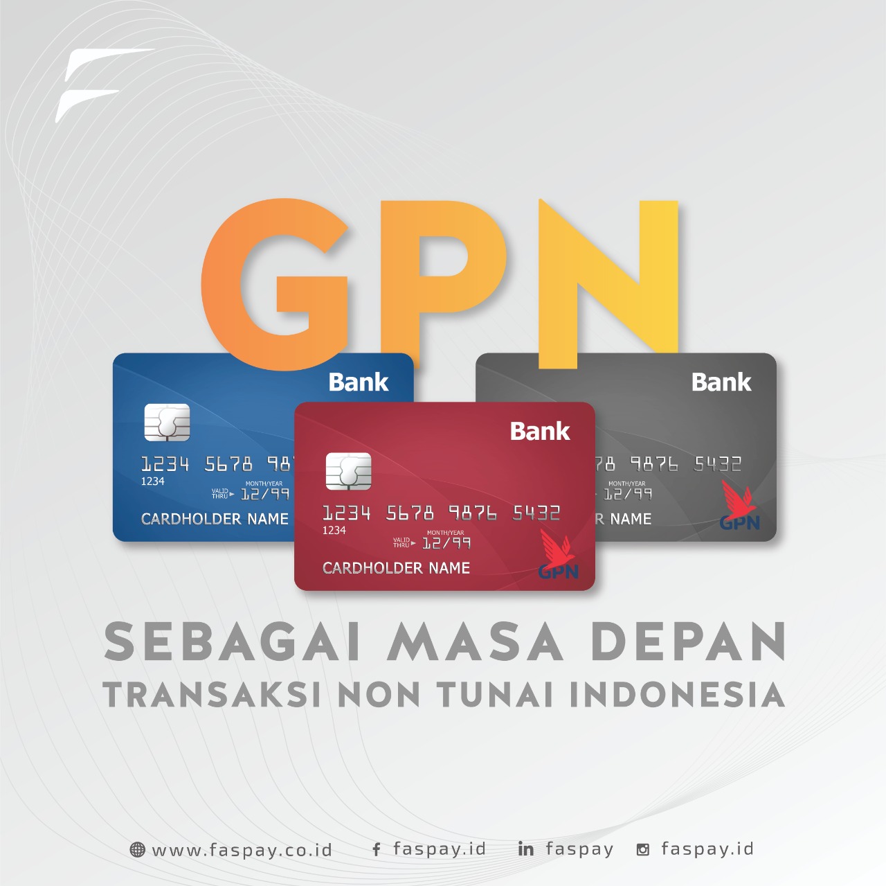 GPN sebagai Masa Depan Transaksi Non Tunai Indonesia GPN sebagai Masa Depan Transaksi Non Tunai Indonesia